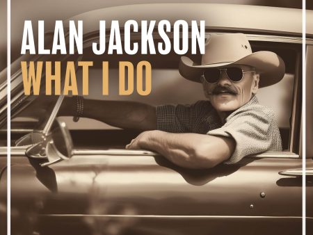 Alan Jackson - What I Do For Discount