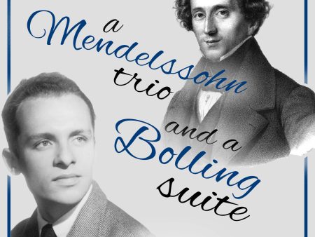 A Mendelssohn Trio and a Bolling Suite For Discount